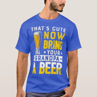 T-shirt C'est mignon et maintenant apportez une bière à vo