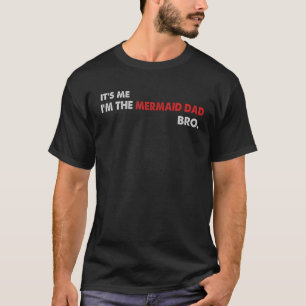 T-shirt C'est moi je suis le père sirène frangin Merdad no