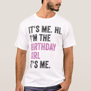 T-shirt C'est moi Salut Je suis la fille d'anniversaire C'