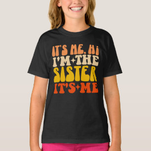 T-shirt C'est moi Salut, je suis la soeur C'est moi qui su