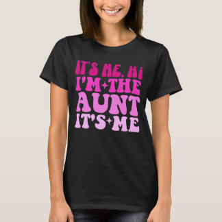 T-shirt C'est moi Salut Je suis la tante C'est moi ma tant