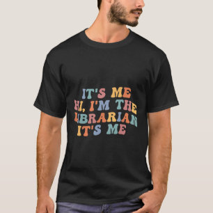 T-shirt C'est moi, salut, je suis le bibliothécaire, lectu