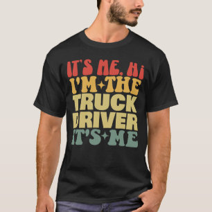 T-shirt C'est moi Salut Je suis le conducteur de camion C'