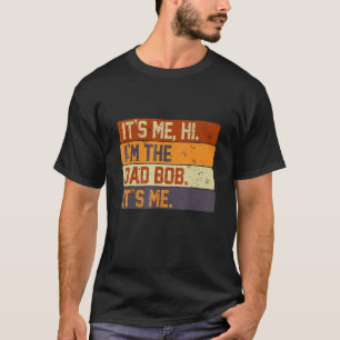 T-shirt C'est moi Salut Je suis le papa Bob C'est moi Drôl