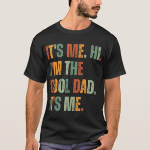 T-shirt C'est moi Salut Je suis le papa Cool C'est moi Fêt
