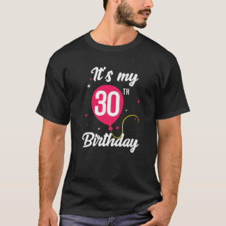 T-shirt C'est mon 30e anniversaire drôle B-Day 30 ans Birt