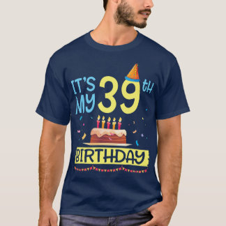 T-shirt C'est mon 39e anniversaire Joyeux 39 ans Papa mama
