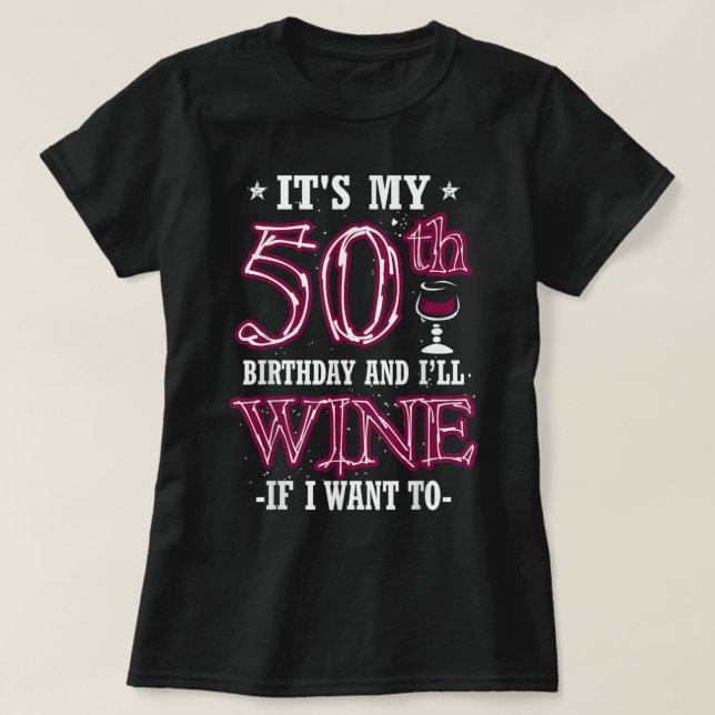 T-shirt C'est mon 50e anniversaire et je vais Vivre si je  (Design devant)