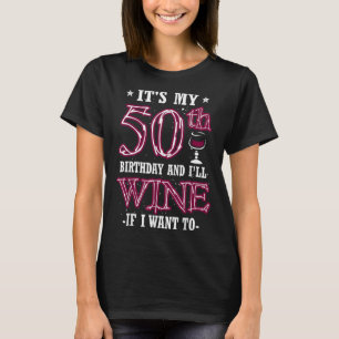 T-shirt C'est mon 50e anniversaire et je vais Vivre si je 