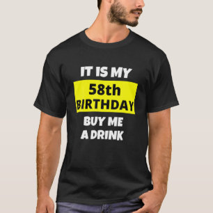 T-shirt C'Est Mon 58E Anniversaire, Achète-Moi Un Verre, J