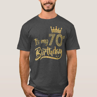 T-shirt C'est mon 70e anniversaire Couronne 70 ans Anniver