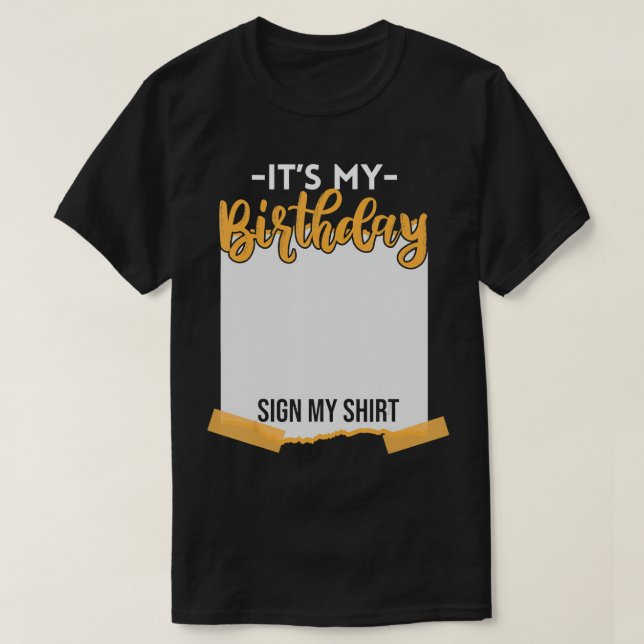 T-shirt C'est mon Anniversaire Signer Ma Chemise Drôle Ann (Design devant)