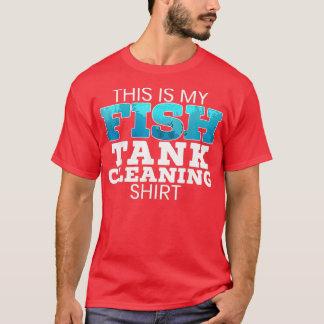 T-shirt C'Est Mon Aquarist De Nettoyage De Chasse De Poiss