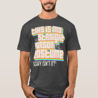 T-shirt C'est mon costume de personne droite, c'est effray