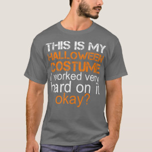 T-shirt C'Est Mon Costume D'Halloween Sur Lequel J'Ai Trav