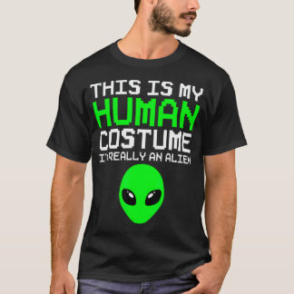 T-shirt C'est Mon Costume D'humain JE Suis Réellement Un E