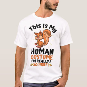 T-shirt C'est mon costume humain Je suis vraiment un écure