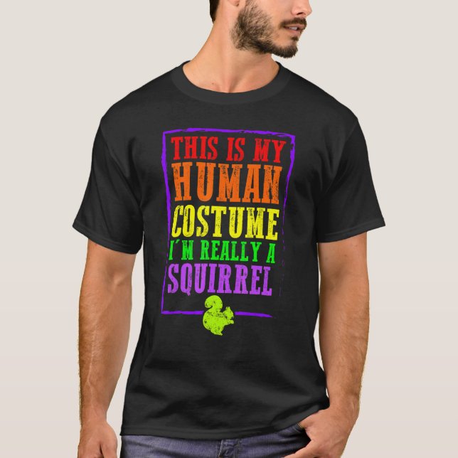 T-shirt C'est mon costume humain Je suis vraiment un écure (Devant)