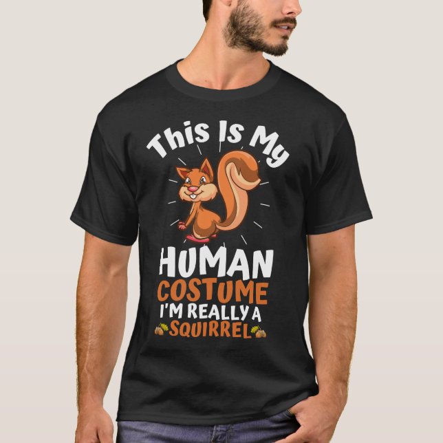 T-shirt C'est mon costume humain Je suis vraiment un écure (Devant)