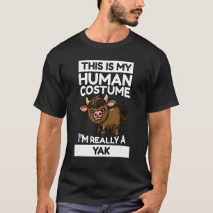 T-shirt C'est mon costume humain Je suis vraiment un yak