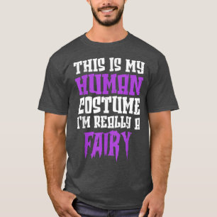 T-shirt C'Est Mon Costume Humain Je Suis Vraiment Une Fée 