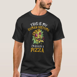 T-shirt C'est mon costume humain Je suis vraiment une pizz