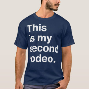 T-shirt C'est mon deuxième rodéo en lettres blanches simpl