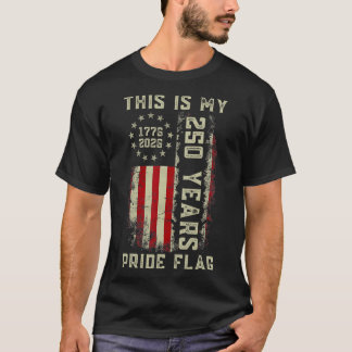 T-shirt C'est mon drapeau de fierté 250 ans 1776-2026 250e