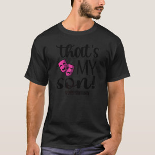 T-shirt C'est mon Fils Fier Théâtre Maman Acteur Théâtre M