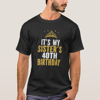 T-shirt C'est mon idée d'anniversaire de 40ème Soeur pour 