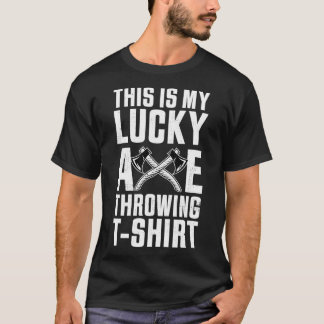 T-shirt C'est mon Lucky Ax Throwing Funny Gift