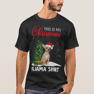 T-shirt C'Est Mon Pajama De Noël Chihuahua Xmas Chien Lov