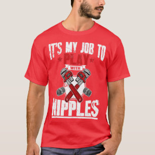 T-shirt C'est mon travail de jouer avec des mamelons