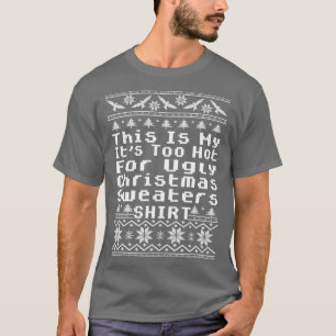 T-shirt C'Est Mon Trop Chaud Pour Les Vilains Chandails De