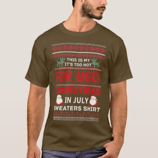 T-shirt C'est mon trop chaud pour Noël laid en juillet