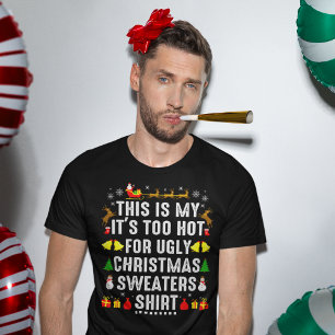 T-shirt C'Est Mon Trop Chaud Pour Porter Un Chandail De No