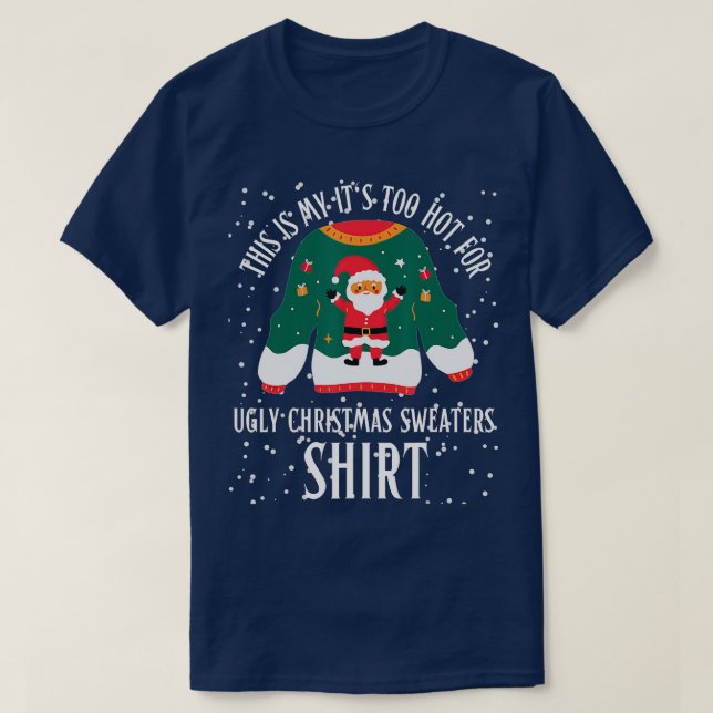 T-shirt C'est mon trop chaud pour un pull de Noël moche (Design devant)