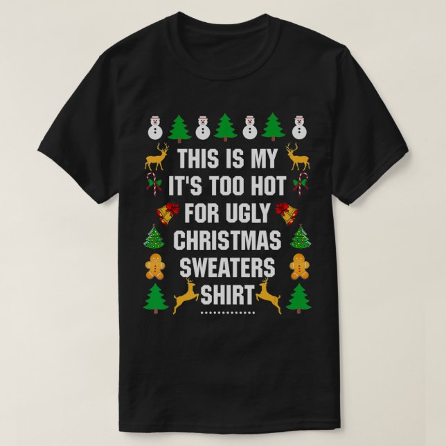 T-shirt C'est mon trop chaud pour un pull de Noël moche (Design devant)