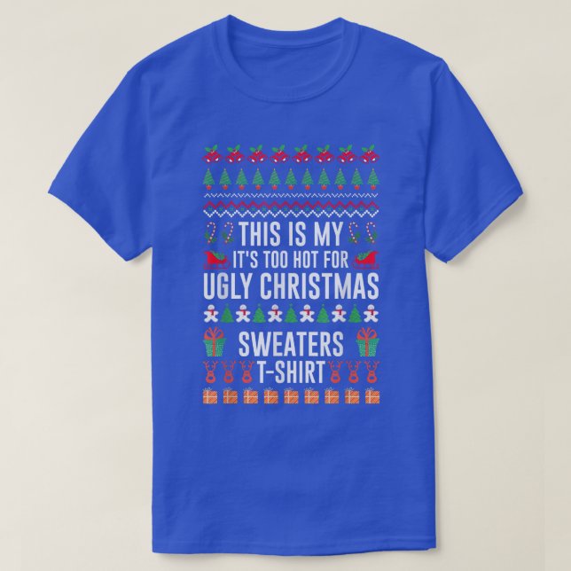 T-shirt C'est mon trop chaud pour un pull de Noël moche (Design devant)