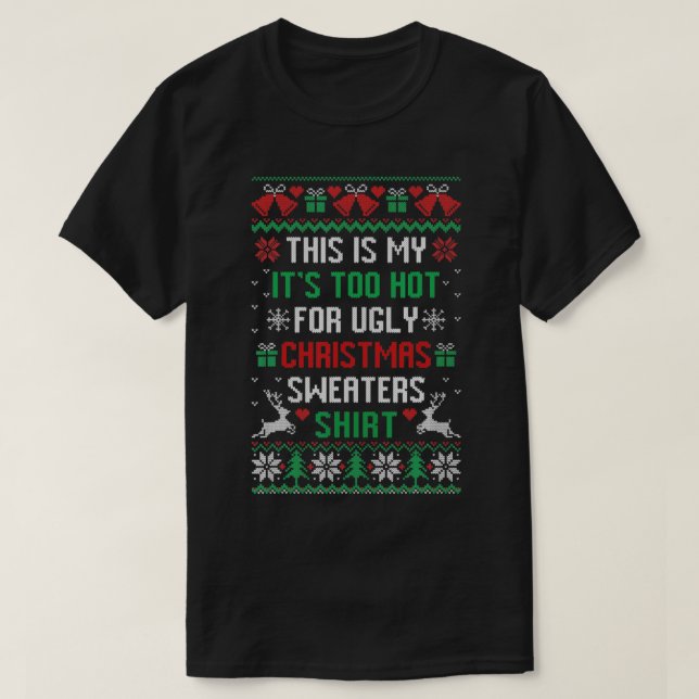 T-shirt C'est mon trop chaud pour un pull de Noël moche (Design devant)