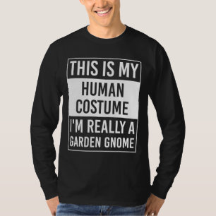 T-shirt C'est My Human Je suis vraiment GARDEN GNOME