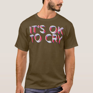 T-shirt C'est OK de pleurer Retro Faded Typography Design