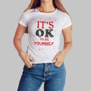 T-shirt C'est OK d'être soi-même, Citation Motivationnelle