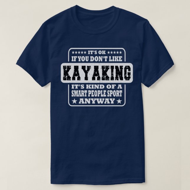 T-shirt C'Est Ok Si Vous N'Aimez Pas Kayaking Drôle Cadeau (Design devant)