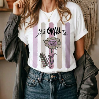 T-shirt C'est Okay De Changer D'avis. 