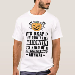 T-shirt C'est Okay Si Vous N'aimez Pas Halloween C'est Plu