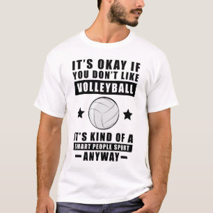 T-shirt C'est Okay Si Vous N'aimez Pas Le Volley-Ball C'es