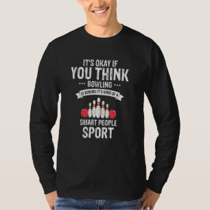 T-shirt C'est Okay Si Vous Pensez Que Le Bowling Est Ennuy
