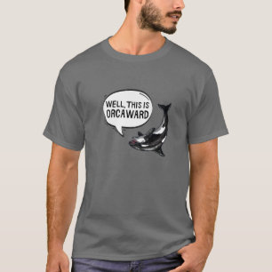 T-shirt C'Est Orcaward Orca Killer Whale Funny Pun