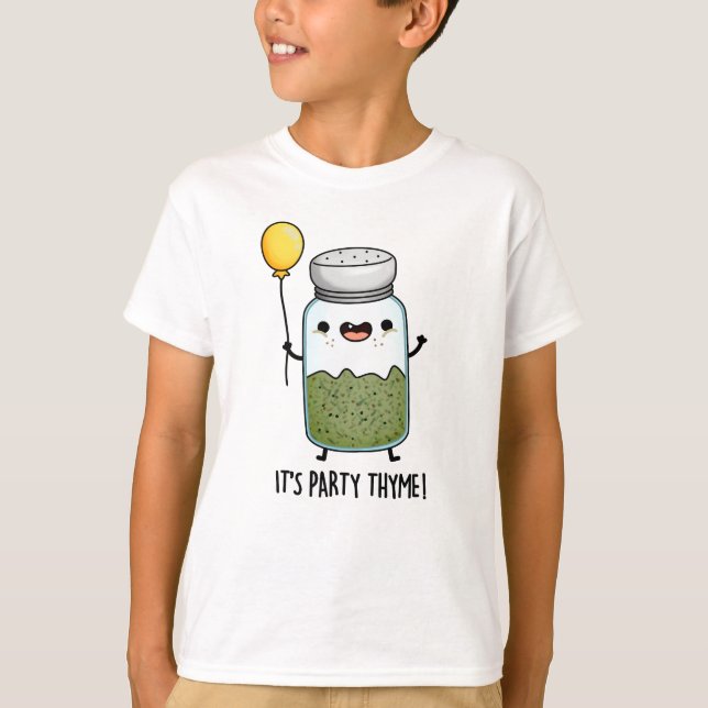 T-shirt C'est Party Thyme Funny Herb Pun (Devant)